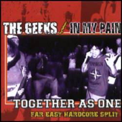 The Geeks : Together As One - Far East Hardcore Split